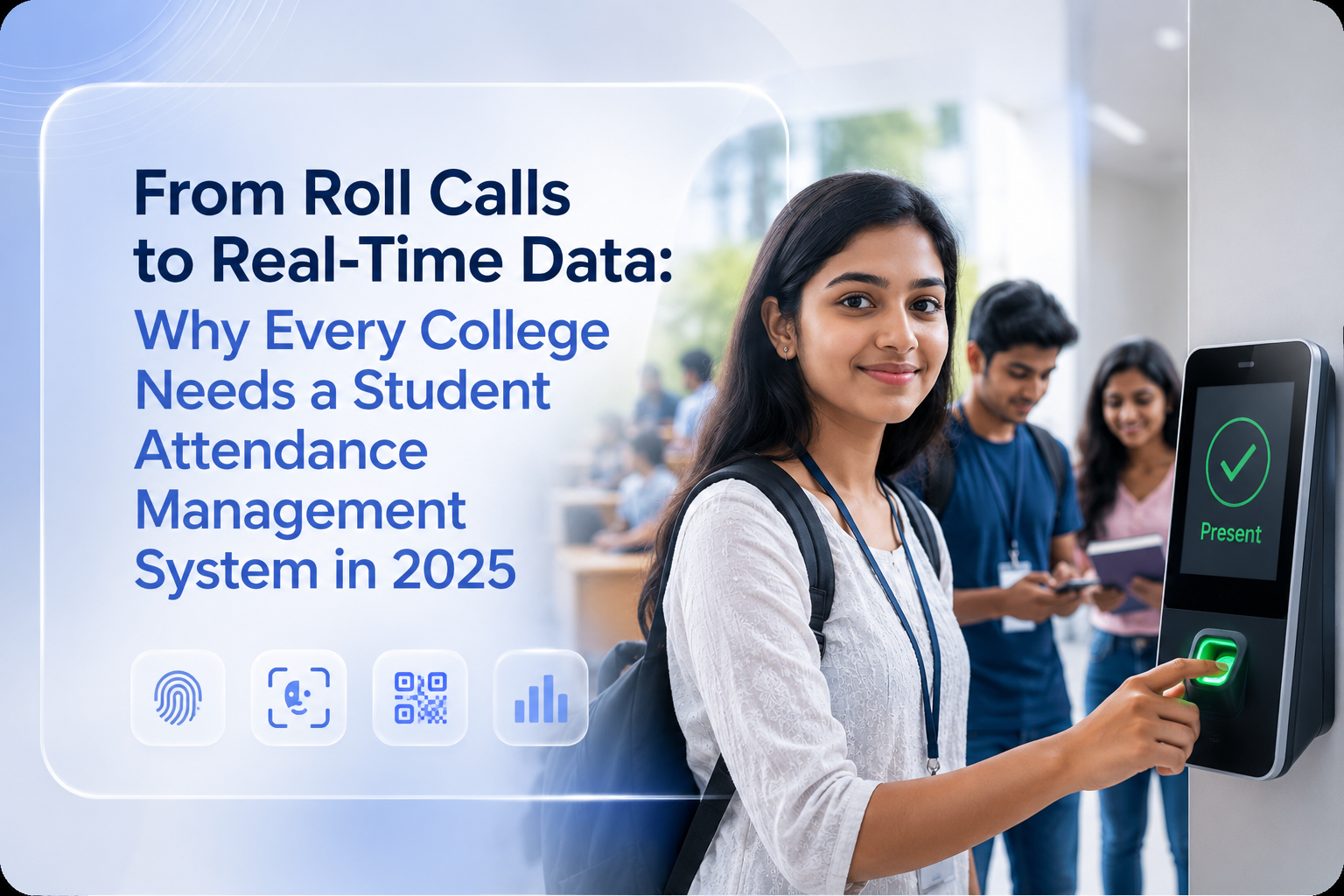 From Roll Calls to Real-Time Data: Why Every College Needs a Student Attendance Management System in 2025